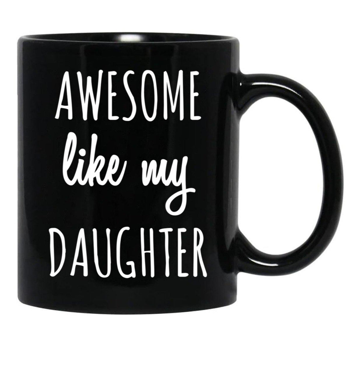 Awesome Like My Daughter Mug Funny Mothers Day Moms Tee Black Coffee Mug - Black
