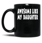 Awesome Like My Daughter SweatMug By Dam Creative Black Coffee Mug