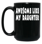 Awesome Like My Daughter SweatMug By Dam Creative Black Coffee Mug