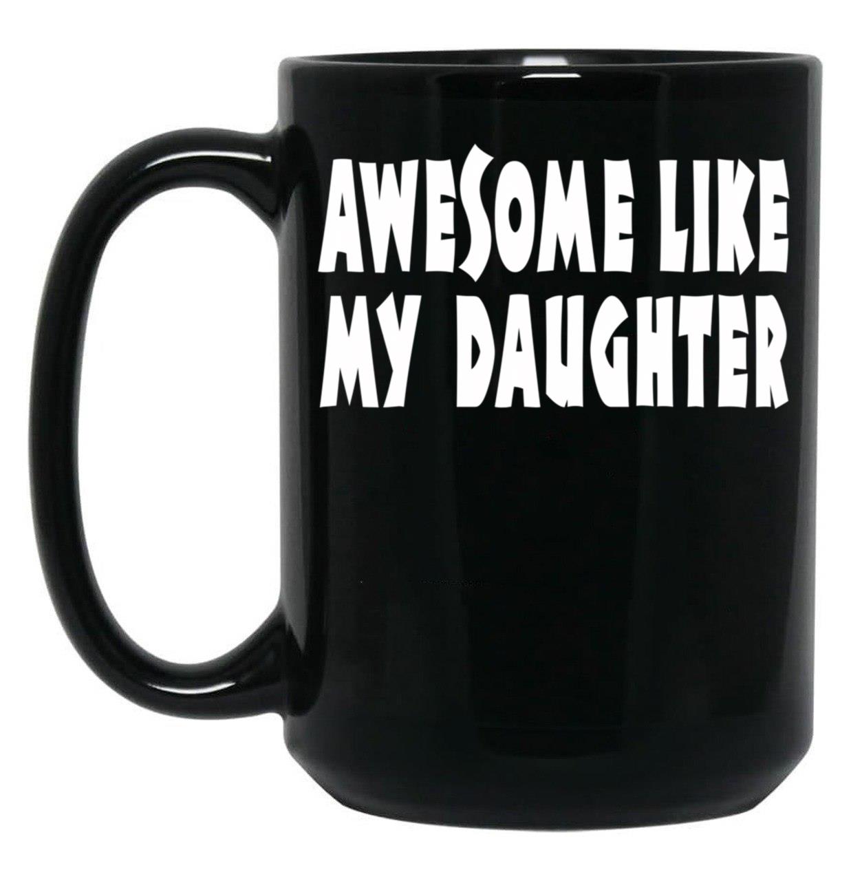 Awesome Like My Daughter SweatMug By Dam Creative Black Coffee Mug