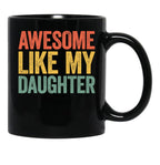 Awesome Like My Daughter Mug Parents' Day Mug (1) Black Coffee Mug - Black