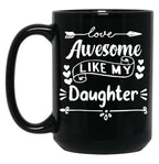 Awesome Like My Daughter Mug (2) Black Coffee Mug