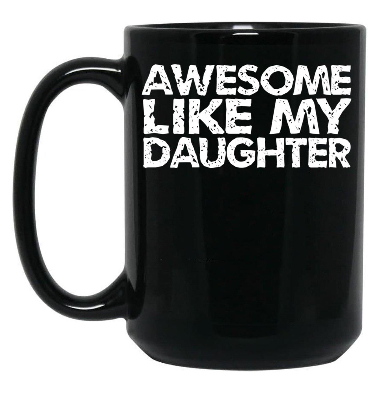 Awesome Like My Daughter Vintage Essential Mug Classic Mug Black Coffee Mug
