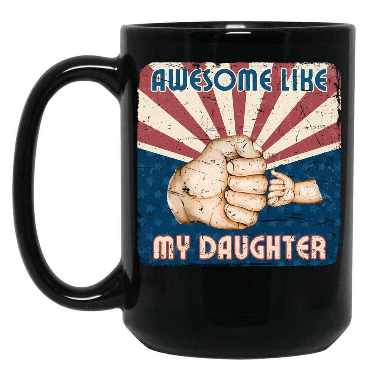 Awesome Like My Daughter Vintage Father'S Day (1) Black Coffee Mug