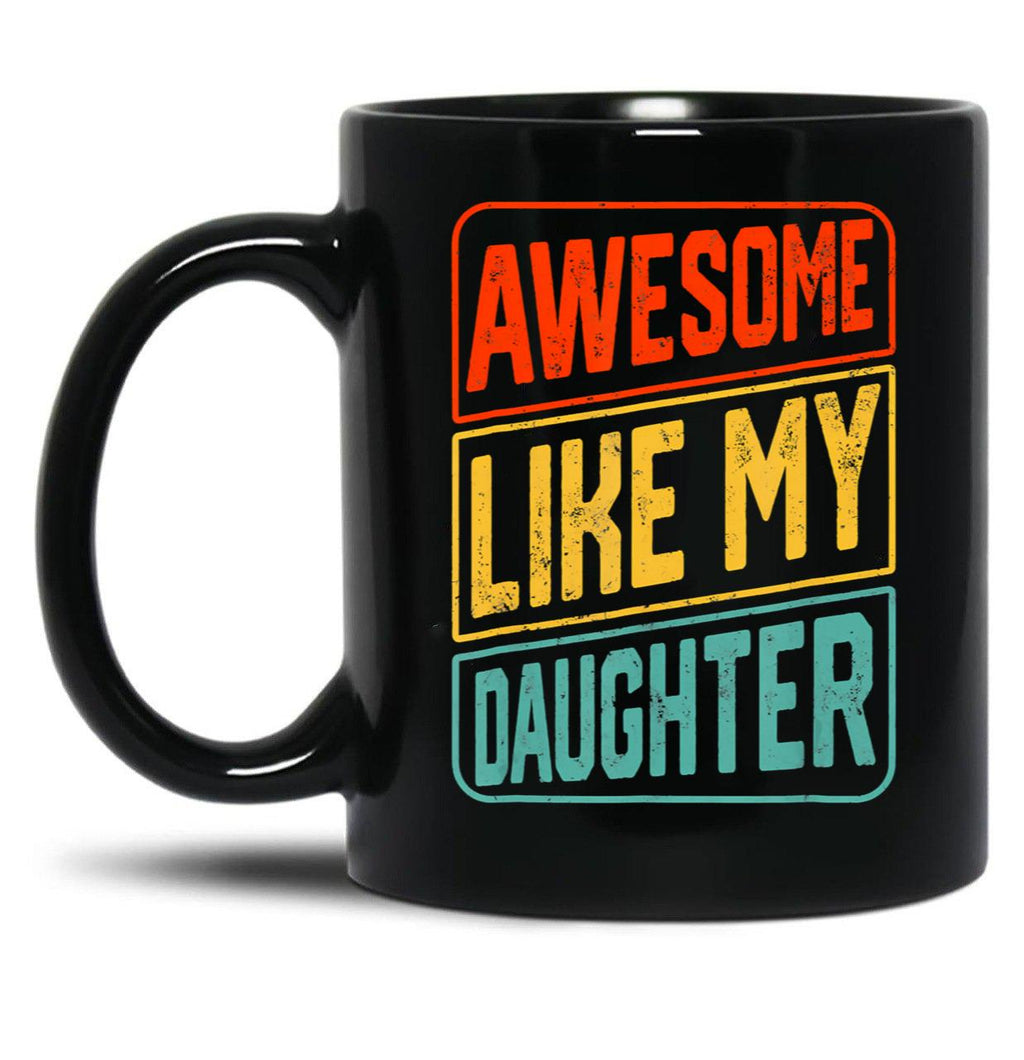 Awesome Like My Daughter Vintage Parents Day Black Coffee Mug