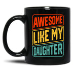 Awesome Like My Daughter Vintage Parents Day Black Coffee Mug