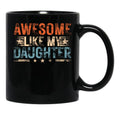 Awesome Like My Daughter Vintage Mug For Dad Funny Fathers Day 2024 Gift Black Coffee Mug - Black