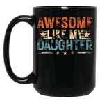 Awesome Like My Daughter Vintage Mug For Dad Funny Fathers Day 2024 Gift Black Coffee Mug