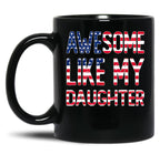 Awesome Like My Daughter _ Fathers Day Funny Dad Mug Black Coffee Mug
