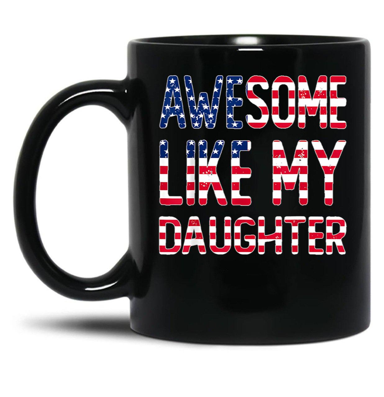 Awesome Like My Daughter _ Fathers Day Funny Dad Mug Black Coffee Mug