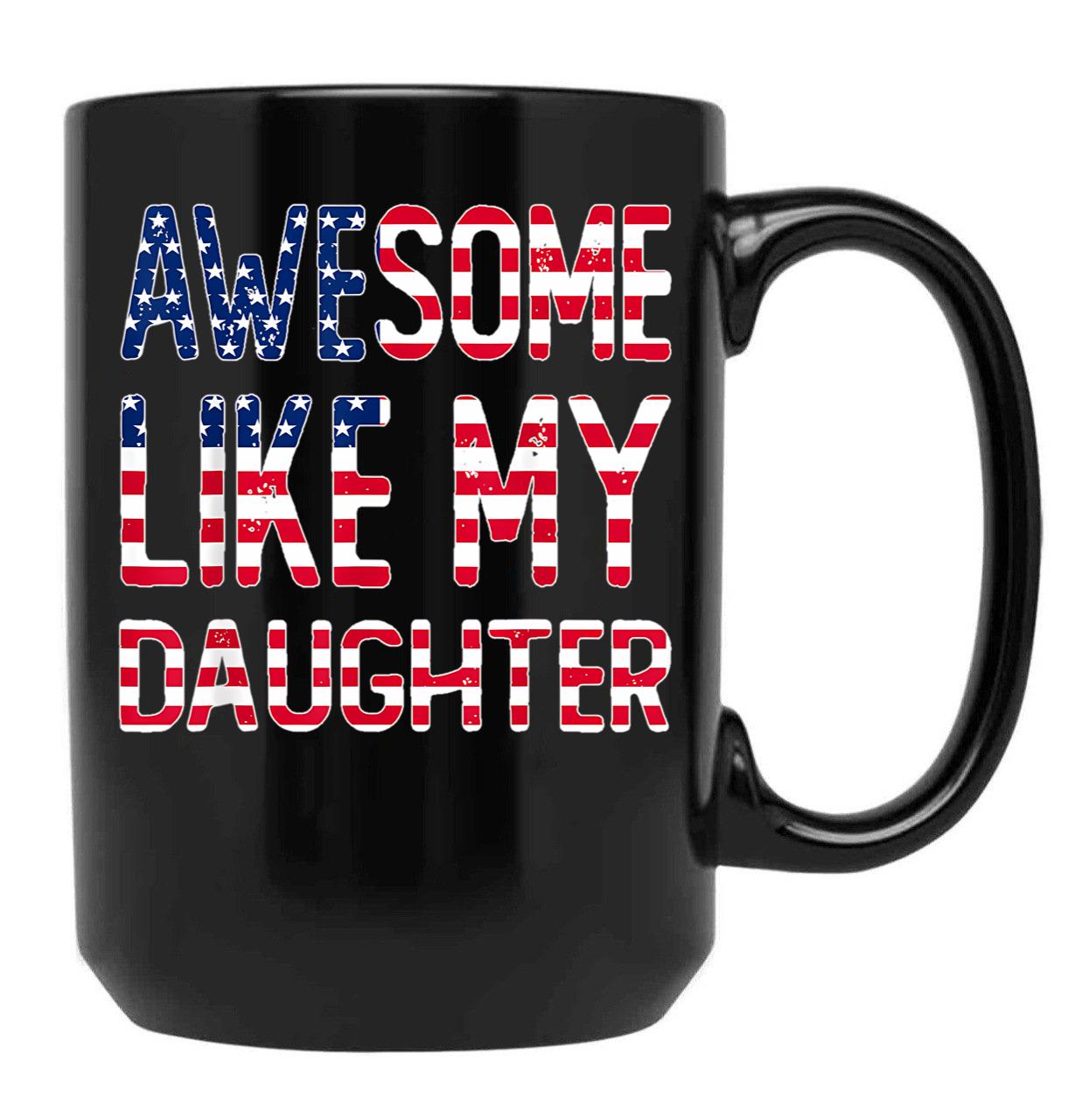 Awesome Like My Daughter _ Fathers Day Funny Dad Mug Black Coffee Mug - Black