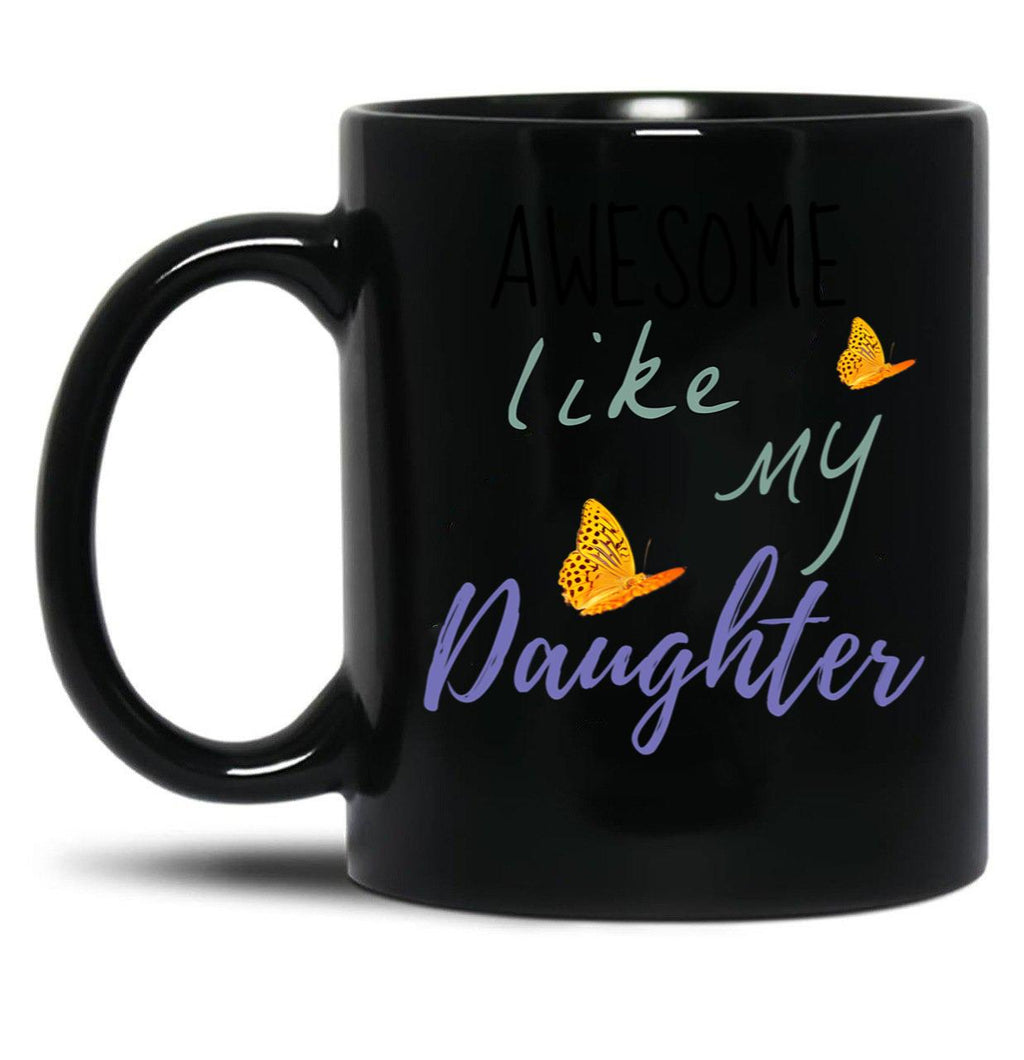 Awesome Like My Daughter (100) Black Coffee Mug