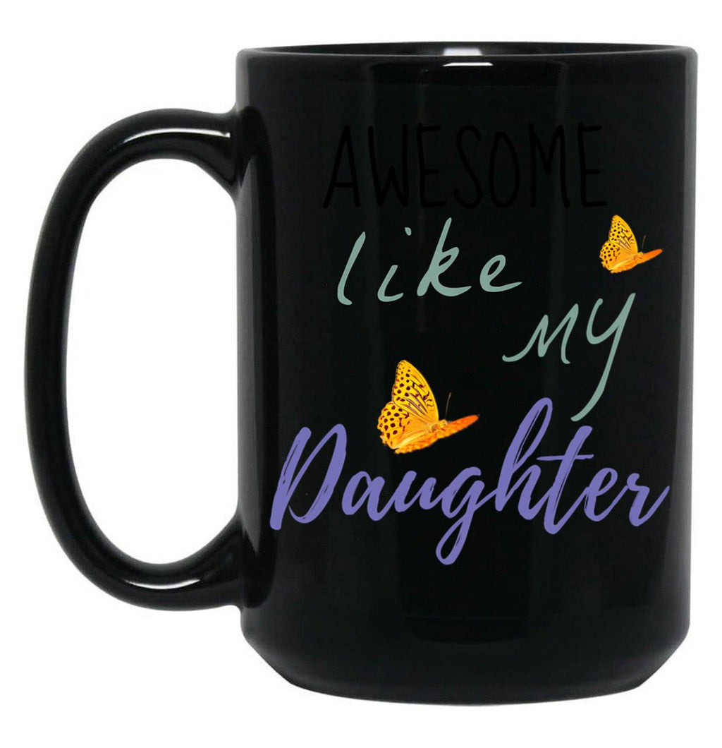 Awesome Like My Daughter (100) Black Coffee Mug