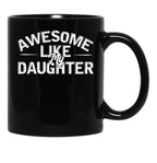 Awesome Like My Daughter (101) Black Coffee Mug - Black