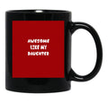 Awesome Like My Daughter (105) Black Coffee Mug - Black