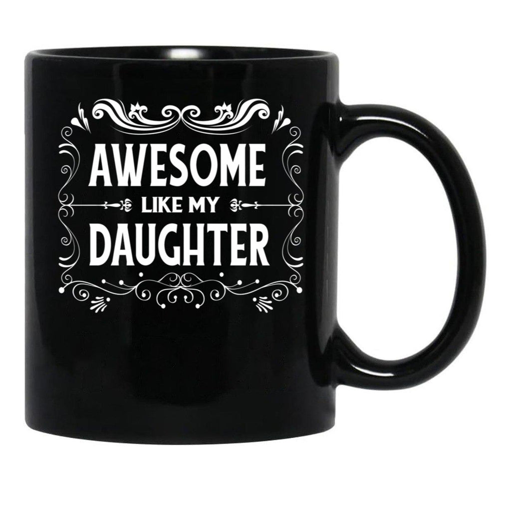Awesome Like My Daughter (10) Black Coffee Mug - Black
