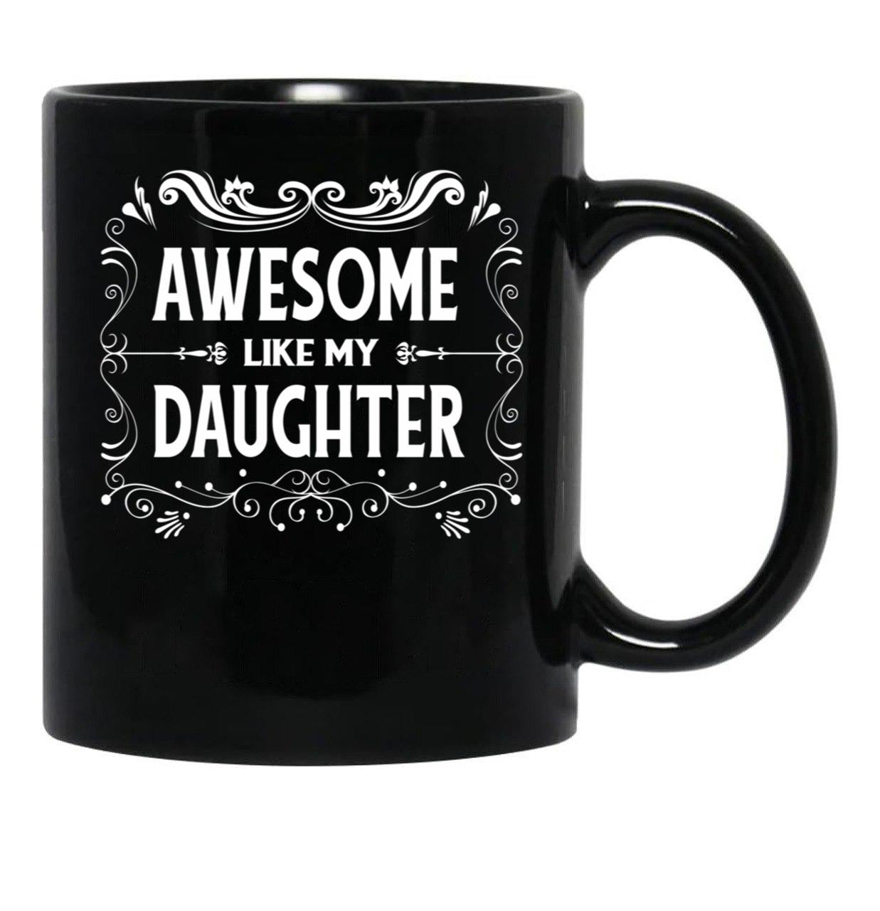 Awesome Like My Daughter (10) Black Coffee Mug - Black