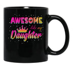 Awesome Like My Daughter (110) Black Coffee Mug - Black