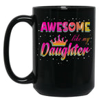 Awesome Like My Daughter (110) Black Coffee Mug