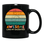Awesome Like My Daughter (118) Black Coffee Mug - Black