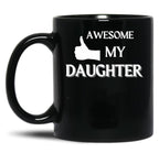 Awesome Like My Daughter (119) Black Coffee Mug