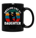 Awesome Like My Daughter (11) Black Coffee Mug - Black
