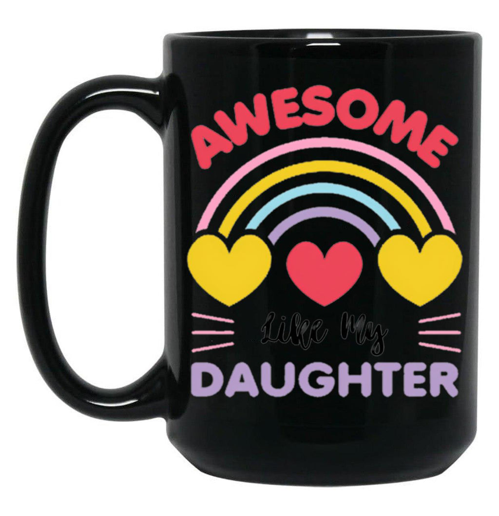Awesome Like My Daughter (120) Black Coffee Mug