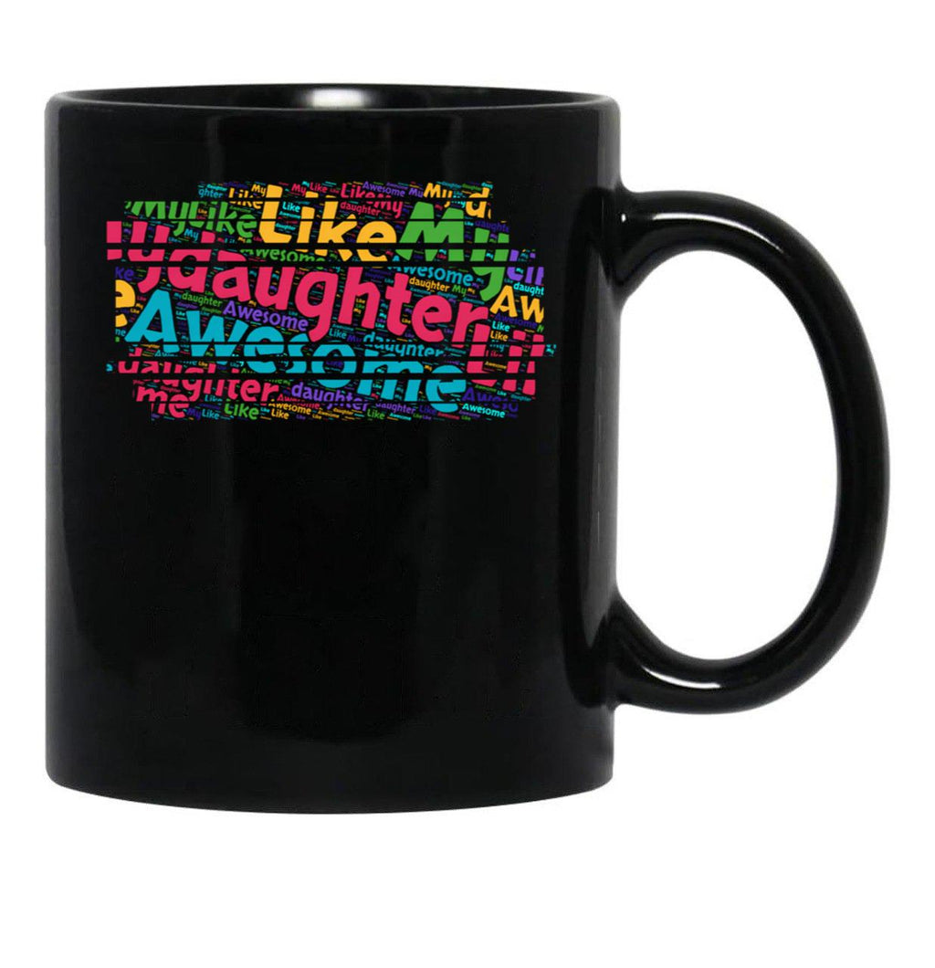 Awesome Like My Daughter (122) Black Coffee Mug - Black
