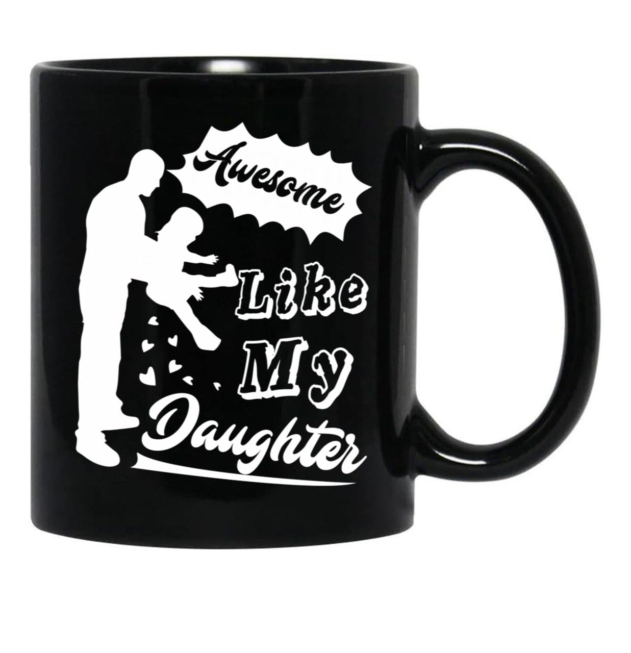 Awesome Like My Daughter (124) Black Coffee Mug - Black