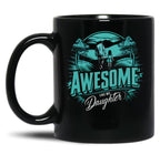 Awesome Like My Daughter (131) Black Coffee Mug