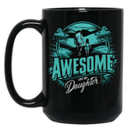 Awesome Like My Daughter (131) Black Coffee Mug