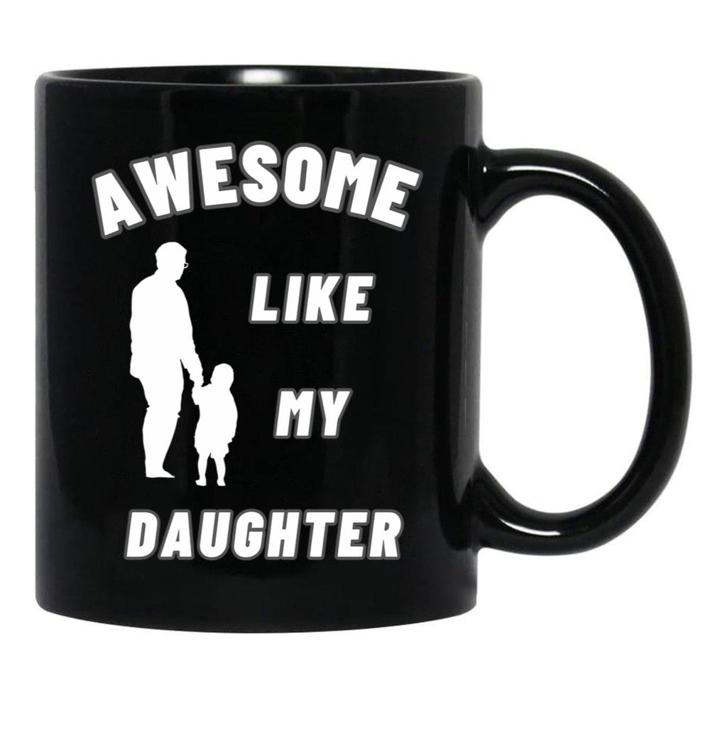 Awesome Like My Daughter (134) Black Coffee Mug - Black