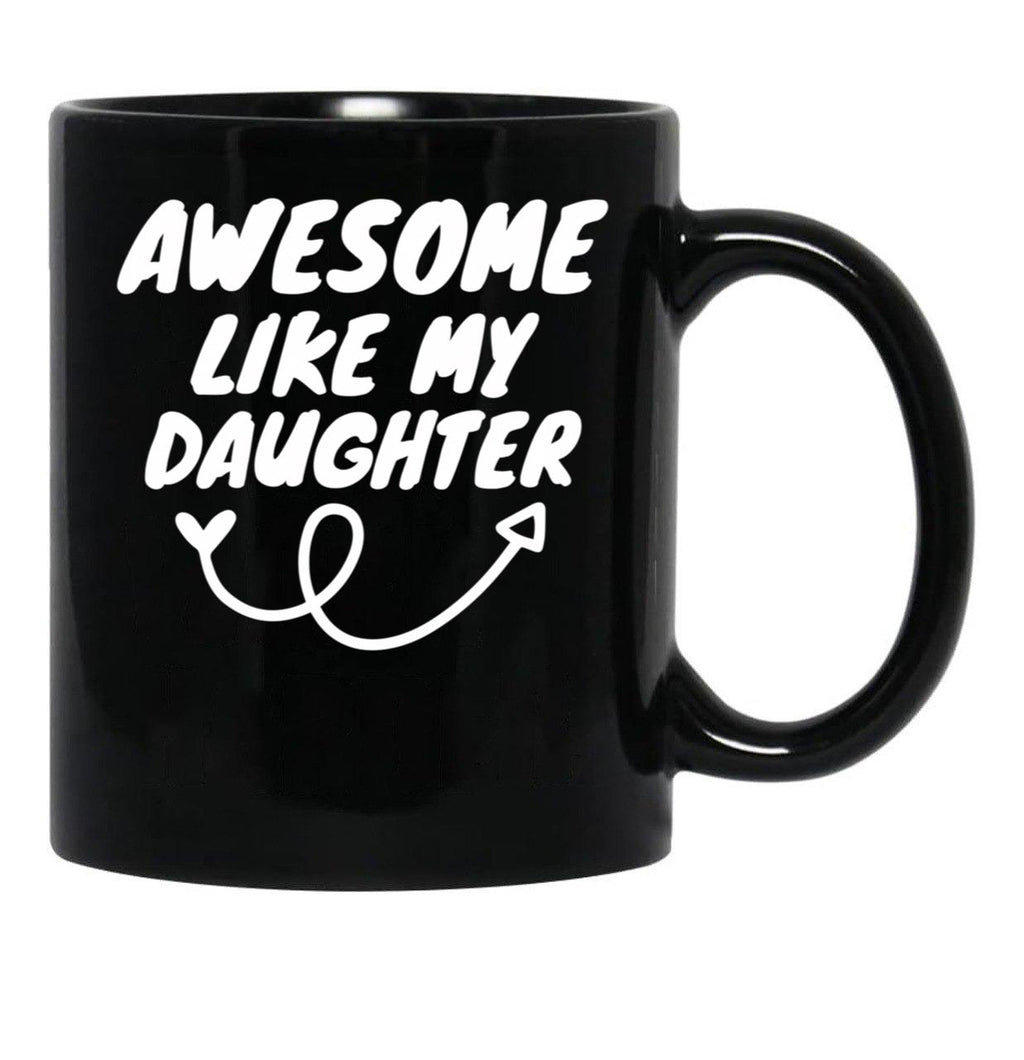 Awesome Like My Daughter (135) Black Coffee Mug - Black