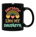 Awesome Like My Daughter (136) Black Coffee Mug - Black