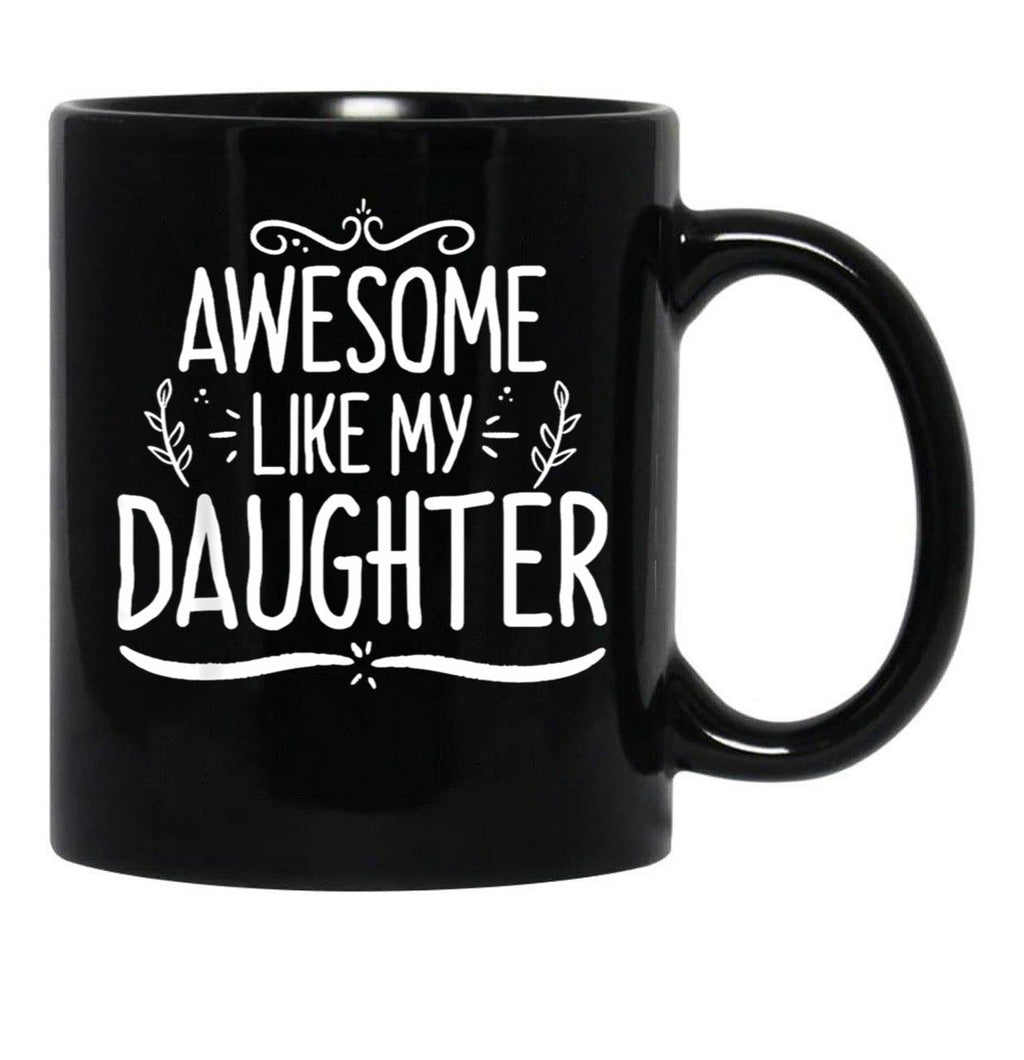 Awesome Like My Daughter (137) Black Coffee Mug - Black