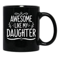 Awesome Like My Daughter (137) Black Coffee Mug - Black
