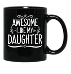 Awesome Like My Daughter (137) Black Coffee Mug - Black