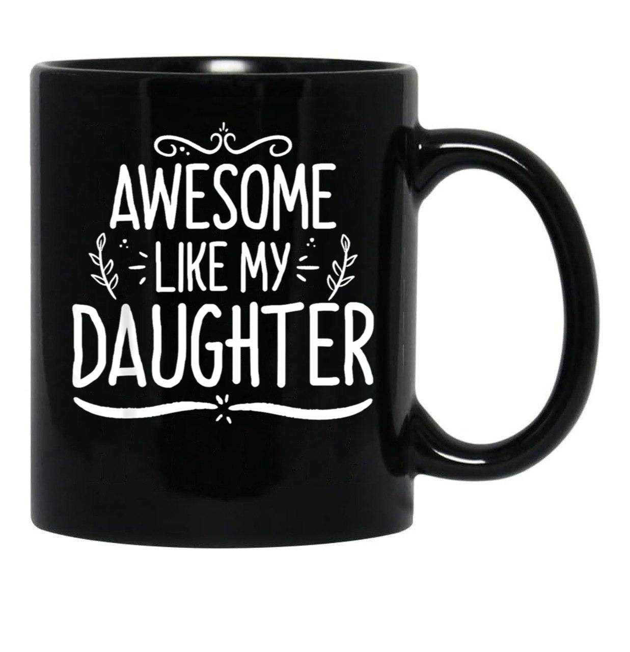 Awesome Like My Daughter (137) Black Coffee Mug - Black