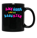 Awesome Like My Daughter (138) Black Coffee Mug - Black