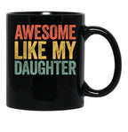 Awesome Like My Daughter (14) Black Coffee Mug - Black
