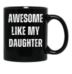 Awesome Like My Daughter (18) Black Coffee Mug - Black