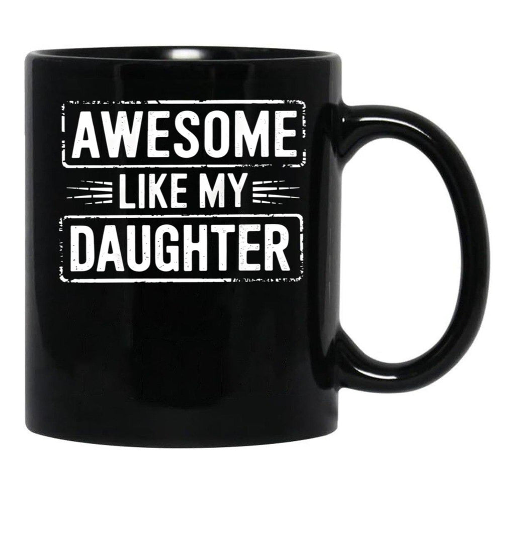 Awesome Like My Daughter (20) Black Coffee Mug - Black