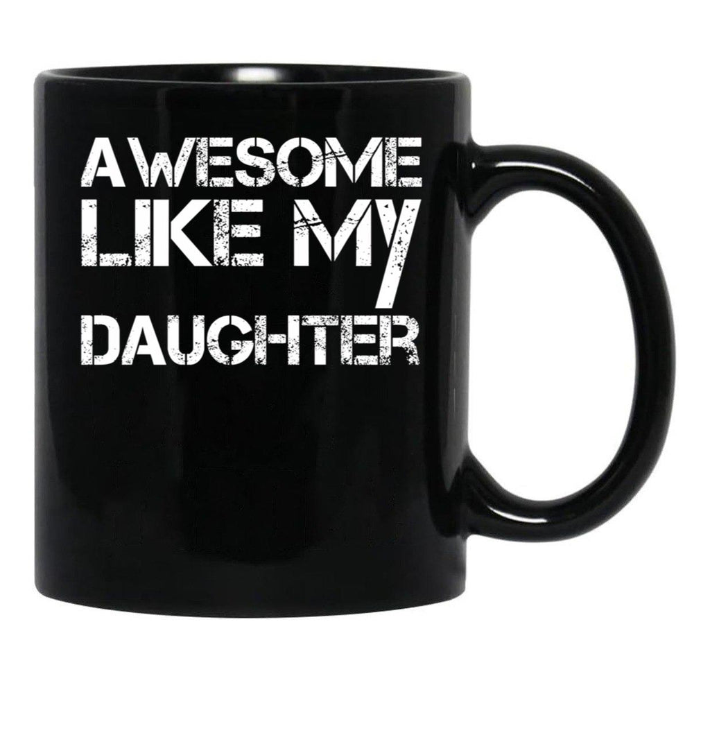 Awesome Like My Daughter (21) Black Coffee Mug - Black