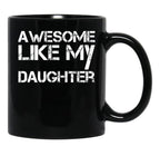 Awesome Like My Daughter (21) Black Coffee Mug - Black