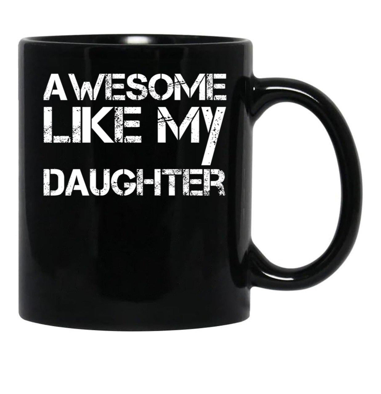 Awesome Like My Daughter (21) Black Coffee Mug - Black