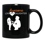 Awesome Like My Daughter (22) Black Coffee Mug - Black