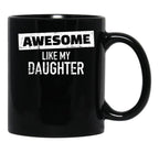 Awesome Like My Daughter (24) Black Coffee Mug - Black