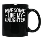 Awesome Like My Daughter (25) Black Coffee Mug - Black