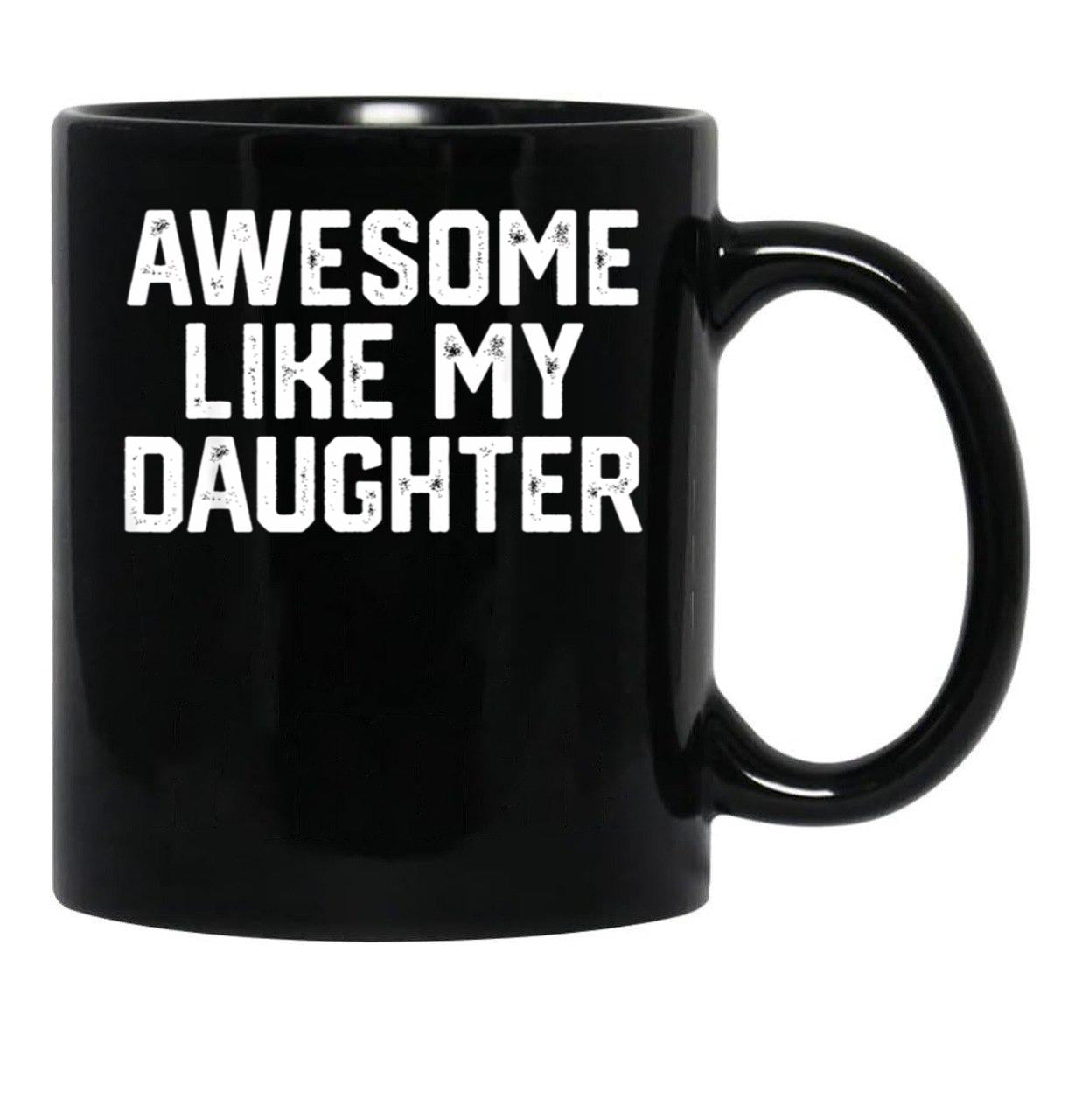 Awesome Like My Daughter (26) Black Coffee Mug - Black