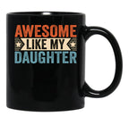 Awesome Like My Daughter (27) Black Coffee Mug - Black